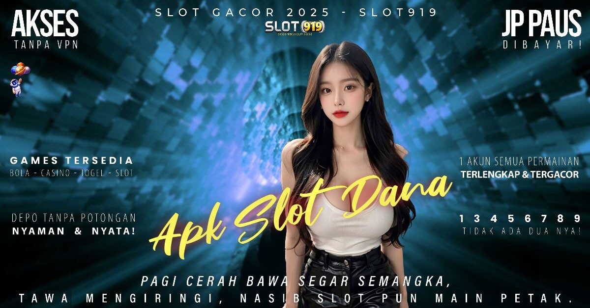 Situs Slot Deposit Via Dana Slot Gacor Pulsa Tanpa Potongan