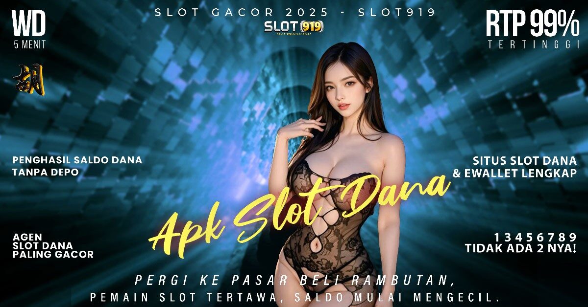 Buat Akun Slot Pakai Dana Situs Slot Online Gacor